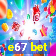 e67 bet